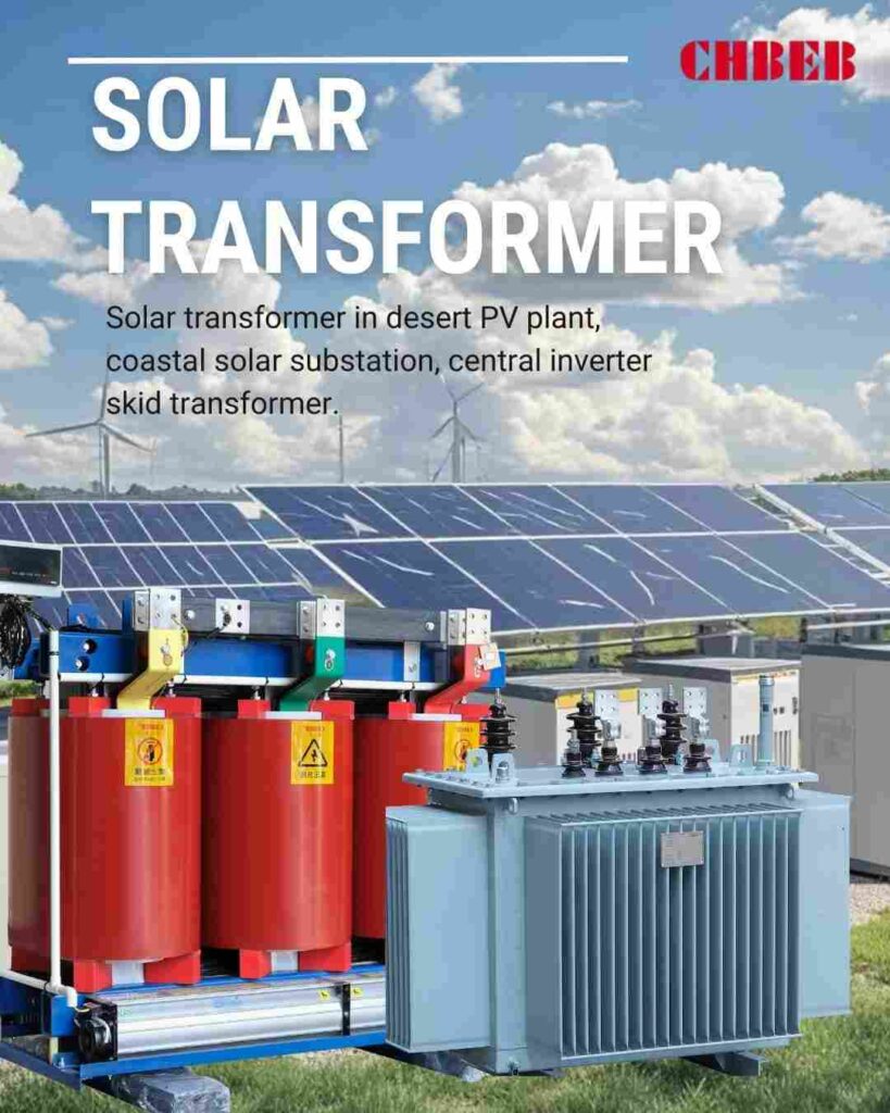 Solar transformer in desert PV plant, coastal solar substation, central inverter skid transformer.