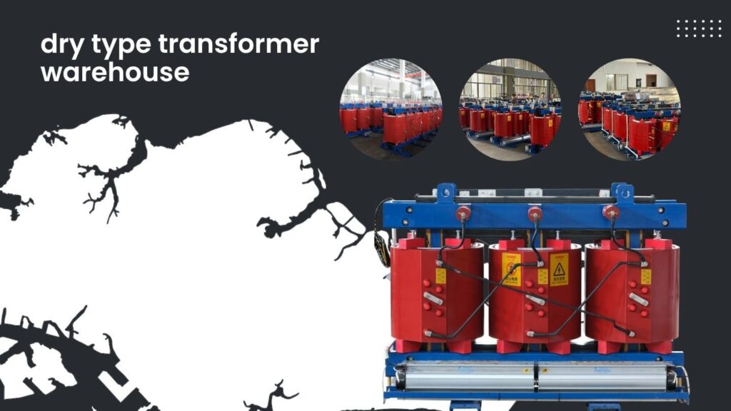 dry type transformer warehouse