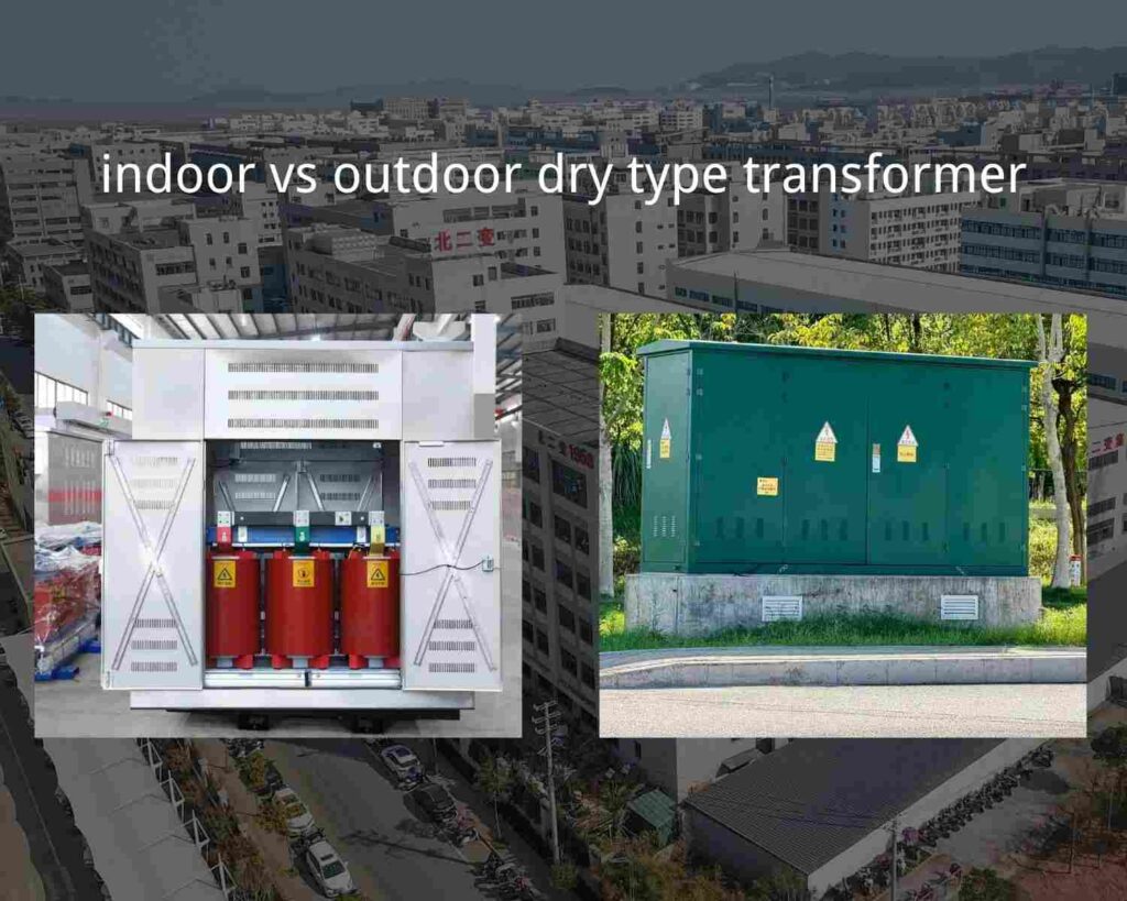 indoor vs outdoor dry type transformer